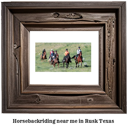 horseback riding near me in Rusk, Texas